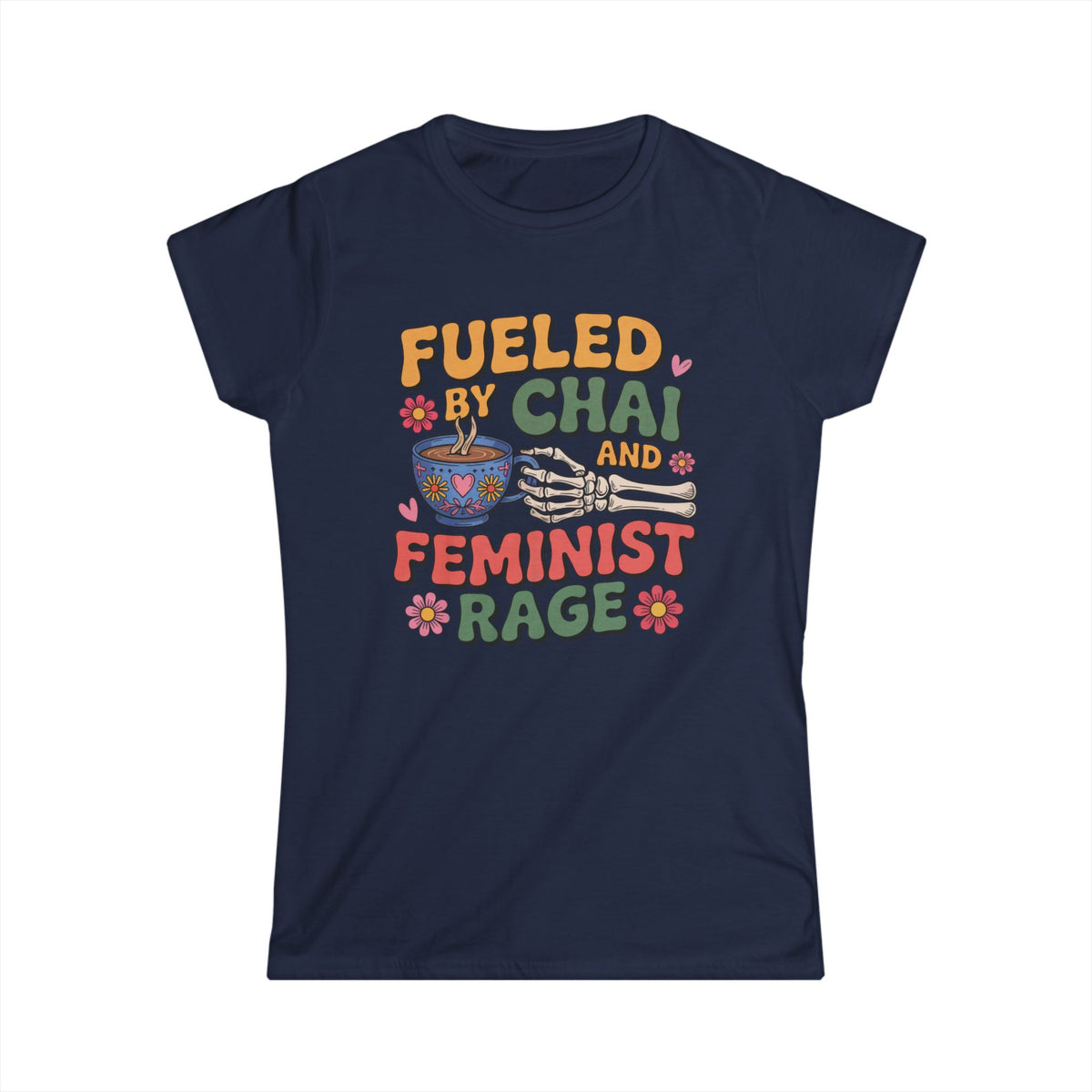 Fueled by Chai Feminist Rage Skeleton Shirt | Chai Tea Lover Shirt | Women's Slim-Fit Soft Style T-shirt