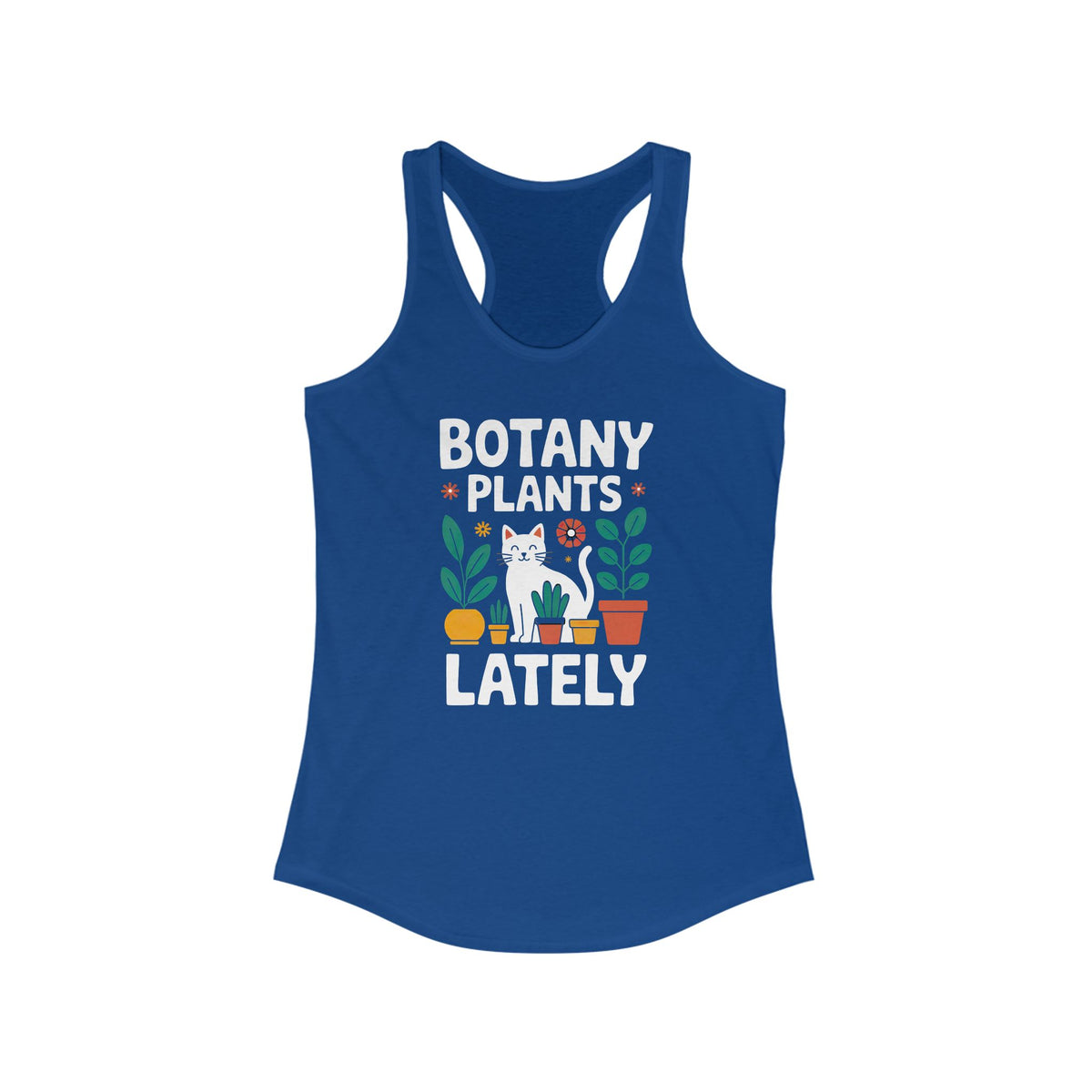 Botany Plants Lately Plant Lady Cat Shirt | Funny Plant lover Shirt | Gardening Gift | Women's Slim-fit Racerback Tank Top