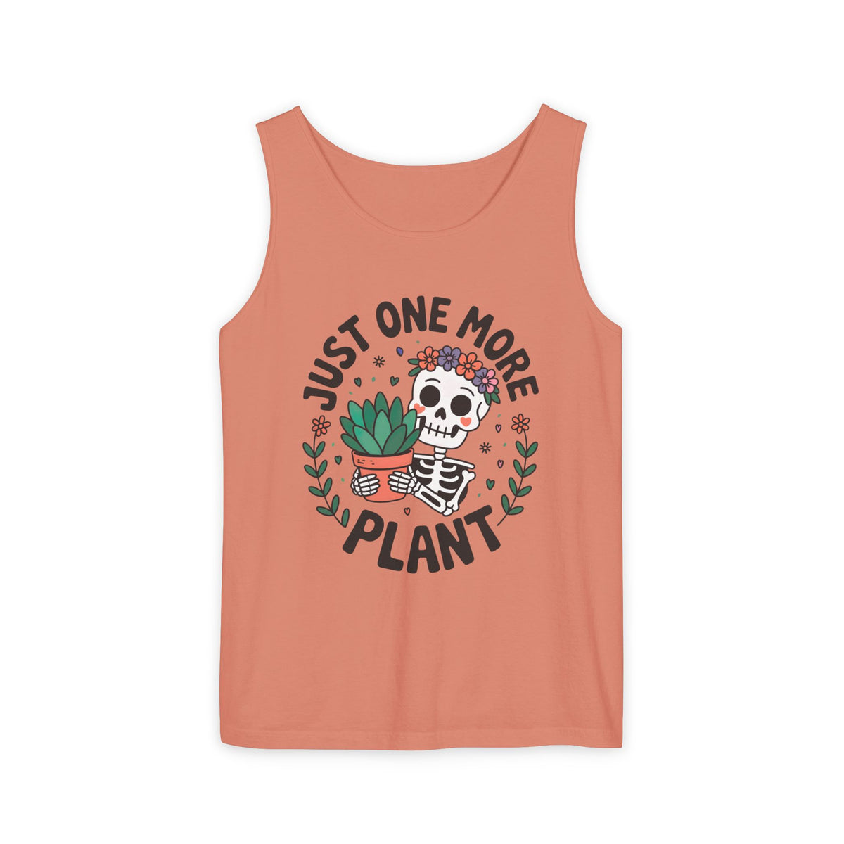 Just One More Plant Cute Skeleton Shirt | Plant Lover Shirt | Funny Gardening Gift | Unisex Garment-Dyed Tank Top
