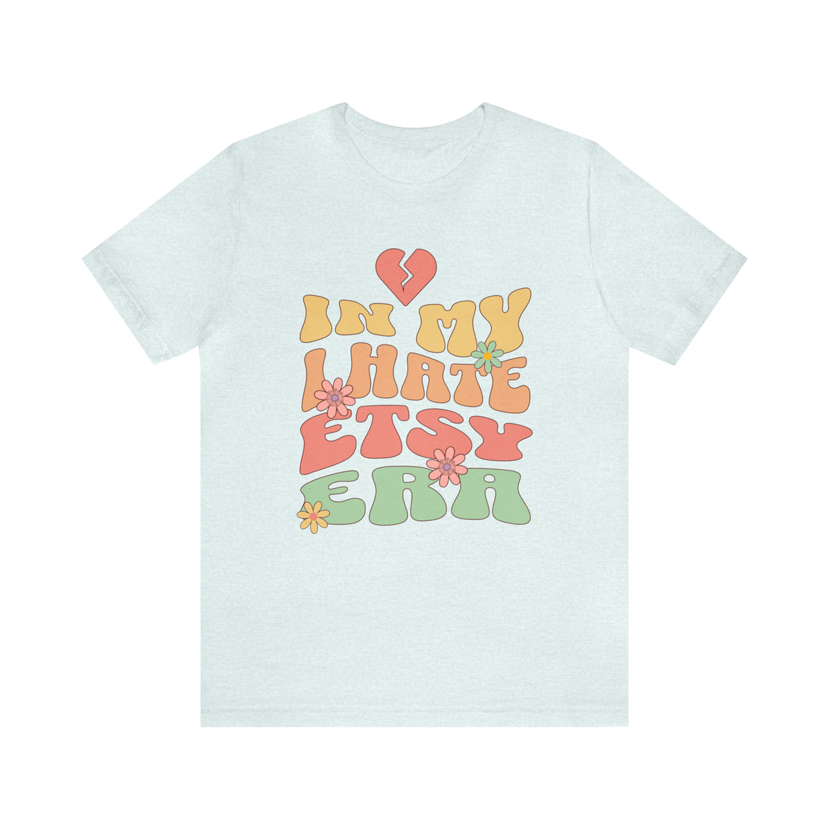 In My I Hate Etsy Era Funny Etsy Seller T-shirt | Unisex Jersey T-shirt
