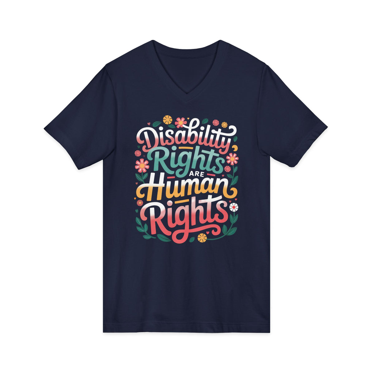 Disability Rights Are Human Rights Retro Floral V-Neck T-Shirt | Bella Canvas Tshirt