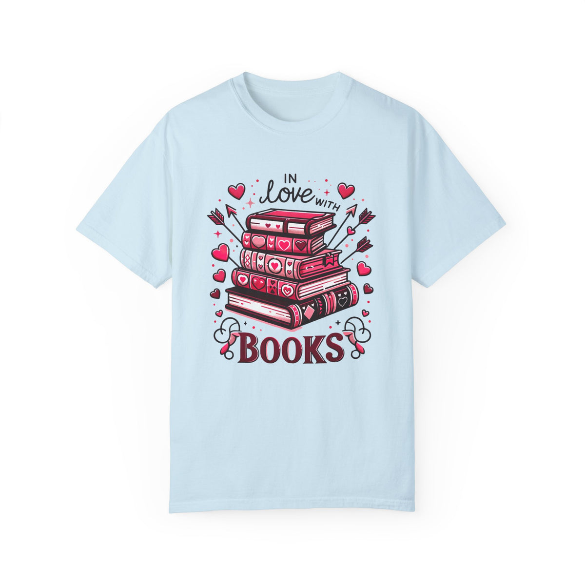 In Love With Books Valentines Shirt | Cute Book Lover Shirt | Valentine Gift For Her | Unisex Garment-Dyed T-shirt