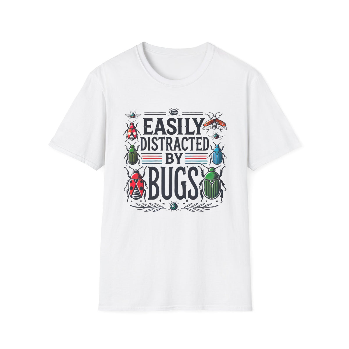 Easily Distracted By Bugs Funny Insect Shirt | Entomology Shirt | Nature Lover Gift | Bug Lover Shirt | Unisex Soft Style T-Shirt