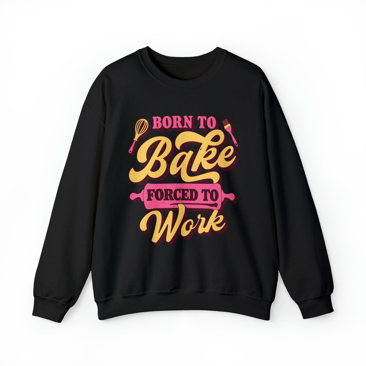 Born To Bake Funny Baking Shirt | Forced To Work Gift For Baker | Unisex Crewneck Sweatshirt