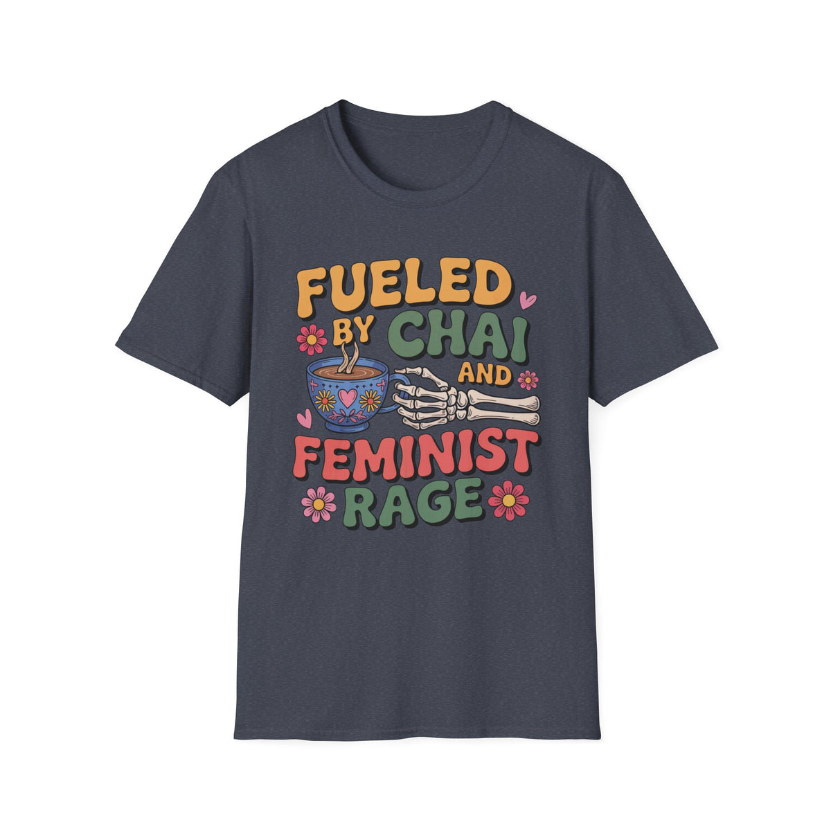 Fueled by Chai Feminist Rage Skeleton Shirt | Chai Tea Lover Shirt | Unisex Soft Style T-Shirt