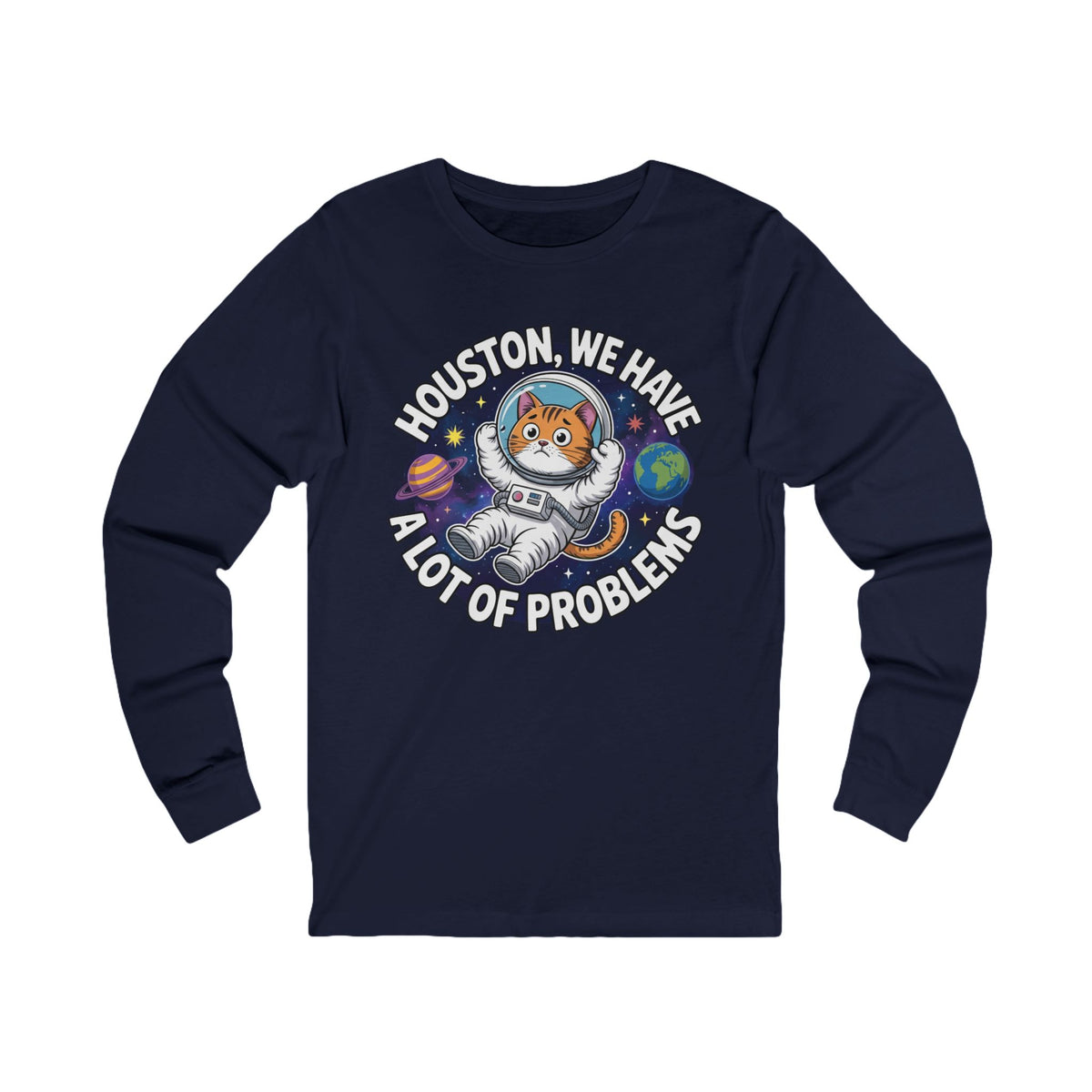 Funny Astronaut Cat Long Sleeved Tee | Houston We Have Problems Space Shirt | Nerdy Cat Lover Gift
