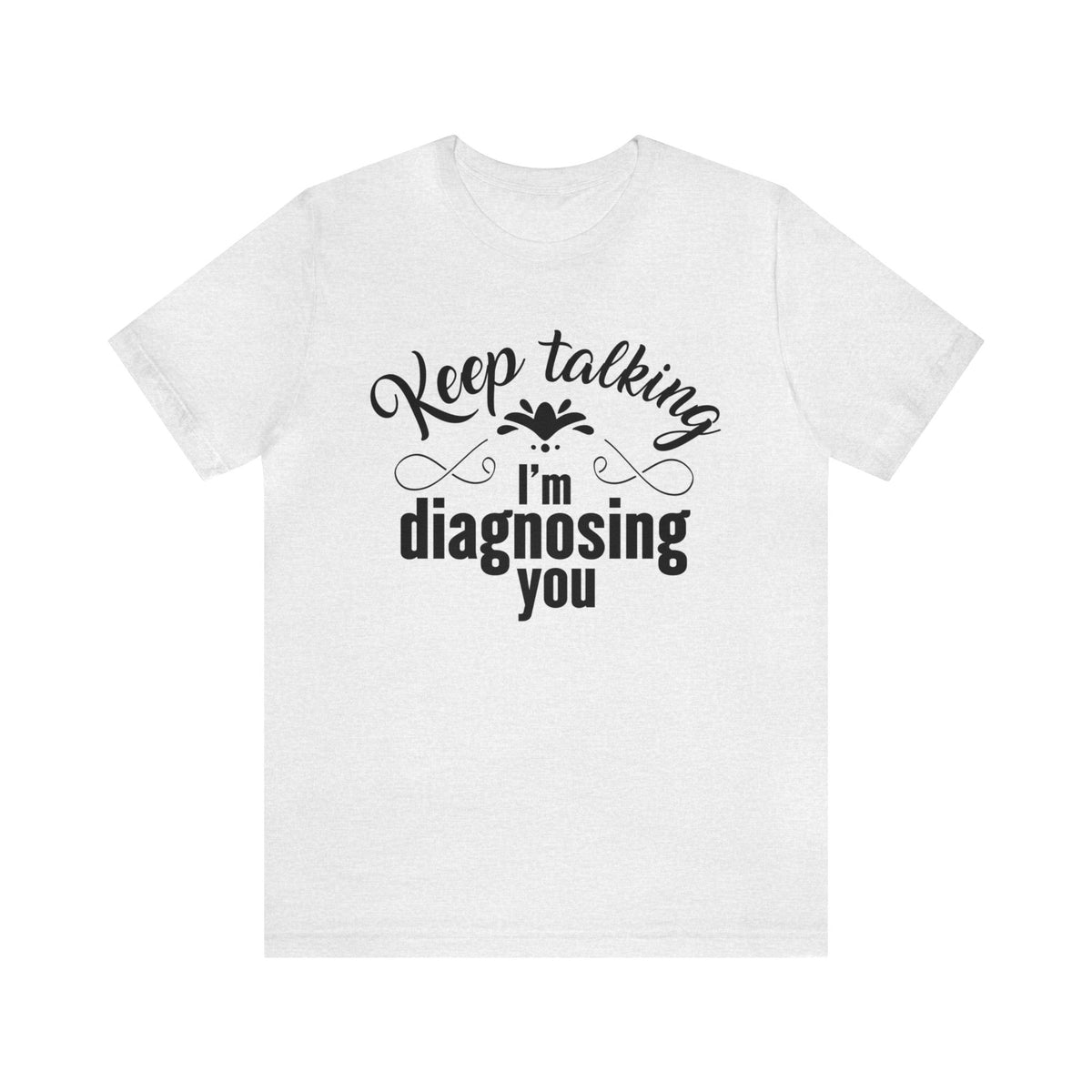 Funny Keep Talking School Psychology Shirt | Speech Therapy Gift | Unisex Jersey T-shirt