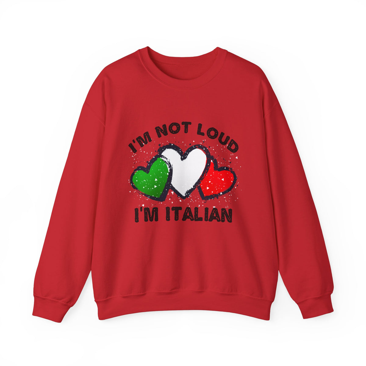 I'm Not Loud I'm Italian Funny T-shirt | Italian Flag Gift | Unisex Crewneck Sweatshirt