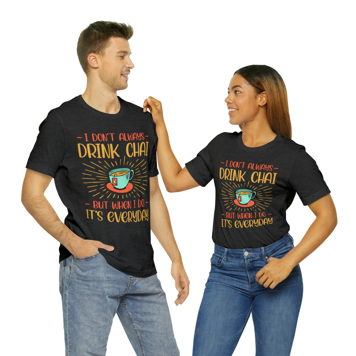 Drink Chai Everyday Chai Tea Lover Shirt | Indian Tea Shirt | Funny Indian Gift | Unisex Jersey T-shirt