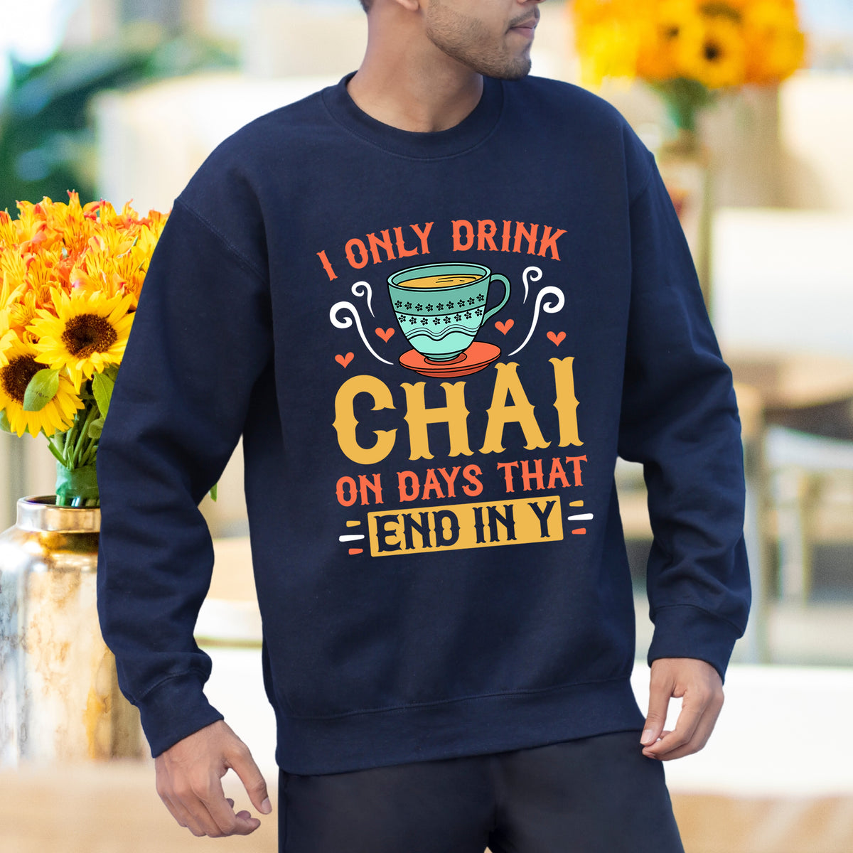 I Only Drink Chai Funny Chai Tea Shirt | Tea Lover Gift | Unisex Crewneck Sweatshirt