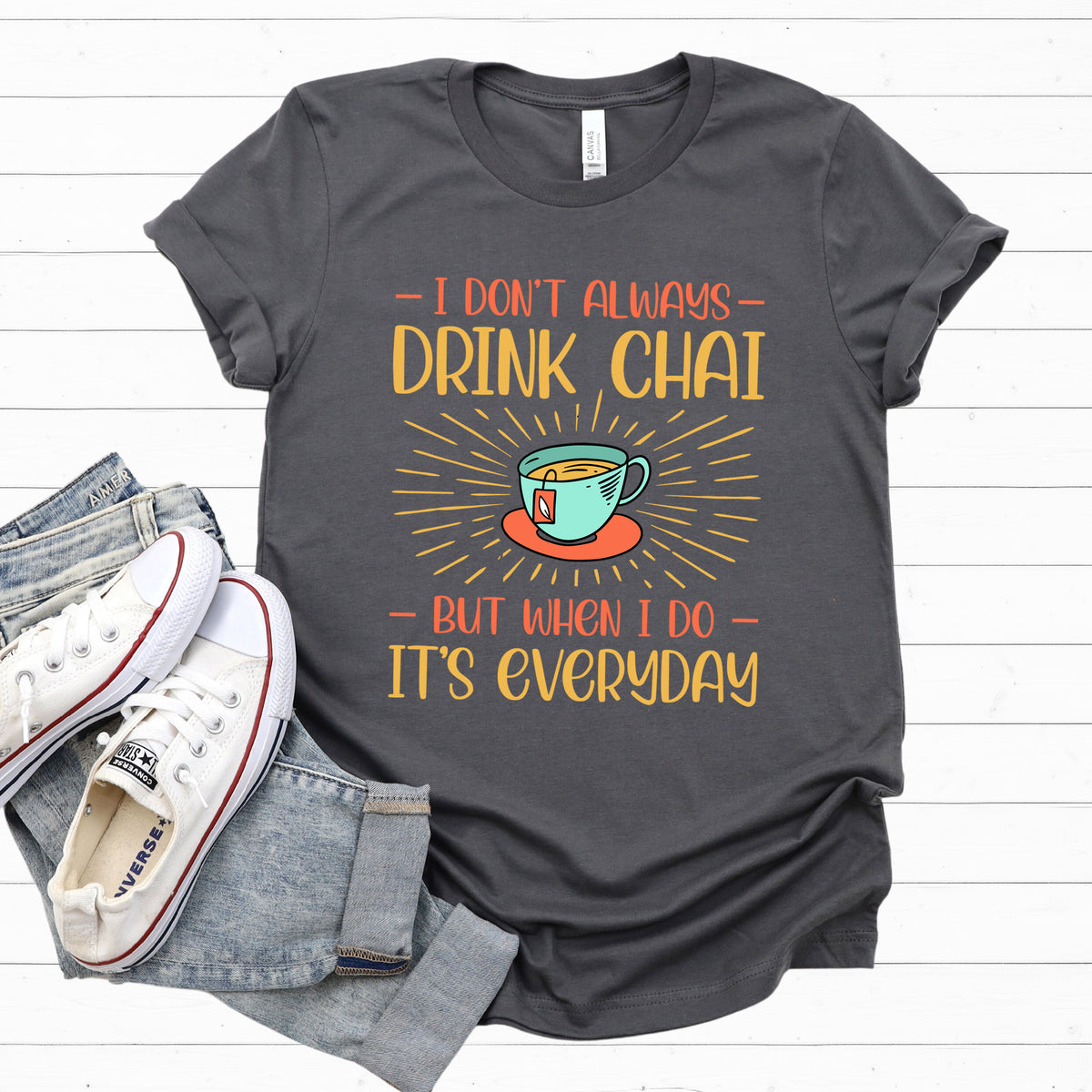 Drink Chai Everyday Chai Tea Lover Shirt | Indian Tea Shirt | Funny Indian Gift | Unisex Jersey T-shirt