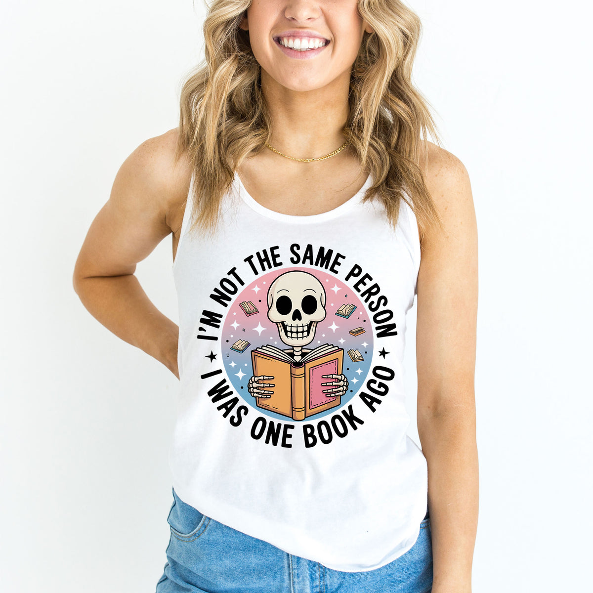 Skeleton Book Shirt| | I'm Not The Same Person I Was One Book Ago | Book Lover Gift | Racerback Tank Top