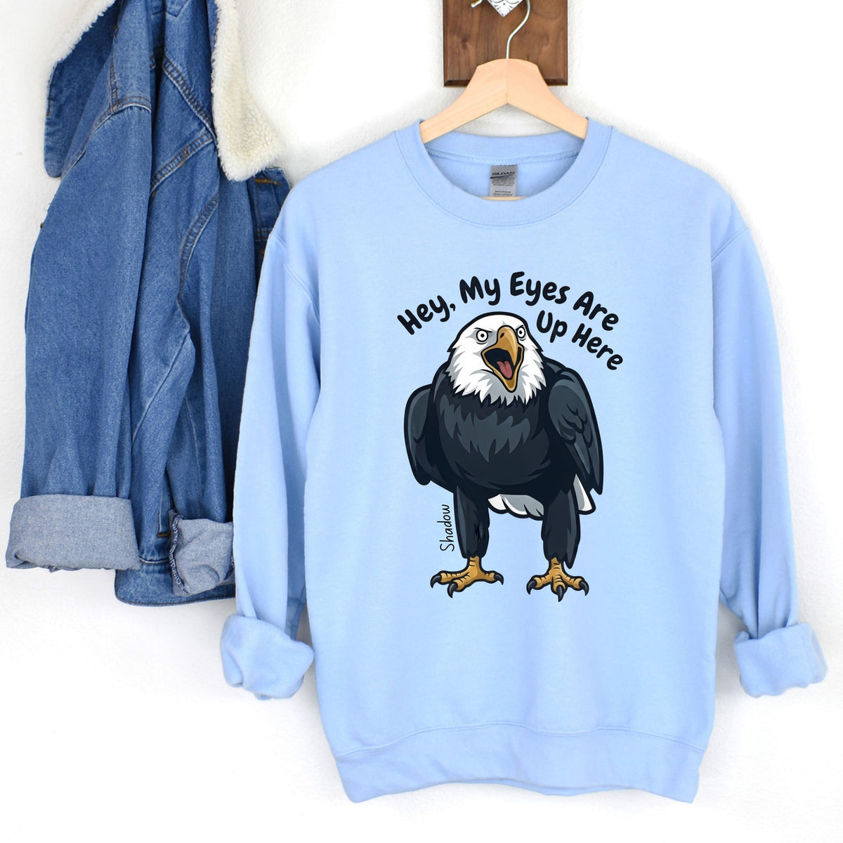 Shadow the Big Bear Eagle “My Eyes Are Up Here” Skinny Jeans Sweatshirt | Eagle Lovers Gift