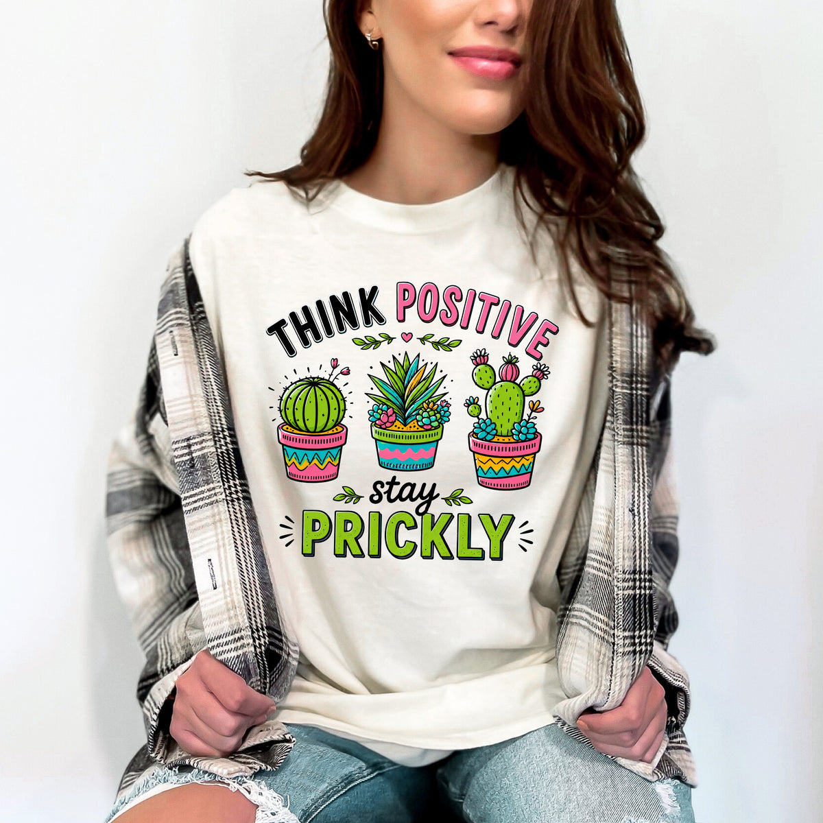 Think Positive Stay Prickly Shirt | Funny Cactus Tee | Positive Vibes Gardener Gift | Unisex Garment-Dyed T-shirt