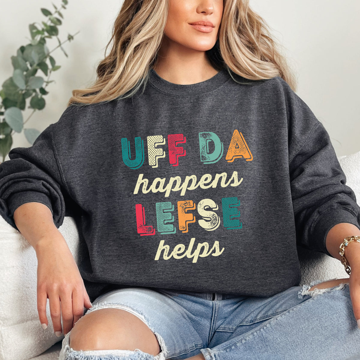 Uff Da Happens Lefse Helps Minnesota Sweatshirt | Uffda Norwegian Gift | Unisex Crewneck Sweatshirt