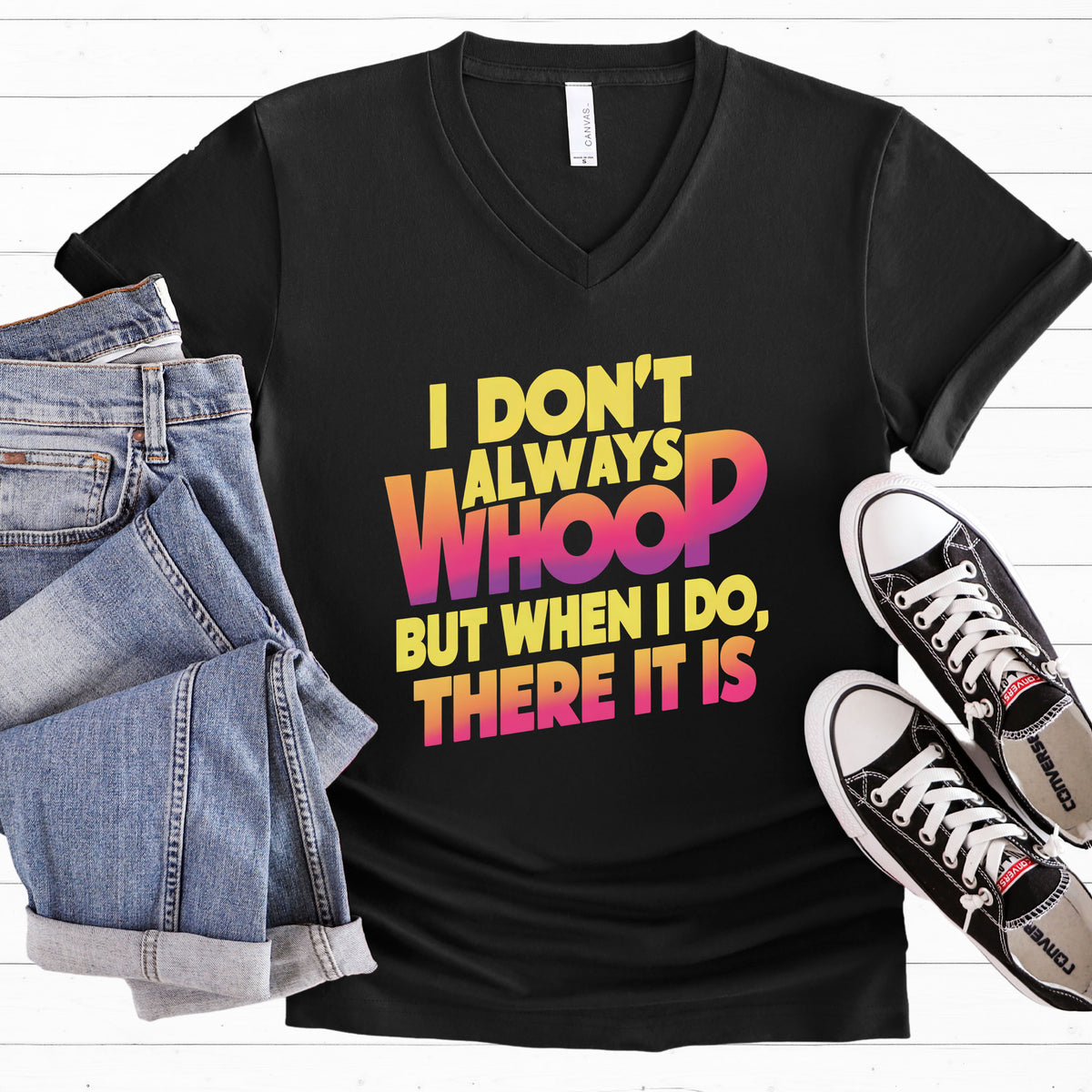 I Dont Always Whoop Funny Meme Shirt | Black V-neck T-shirt