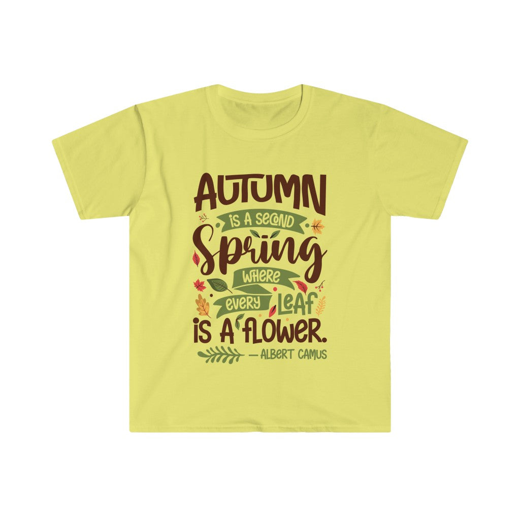 Fall Flower Albert Camus Quote Shirt | Autumn Is a Second Spring | Unisex Soft Style T-Shirt