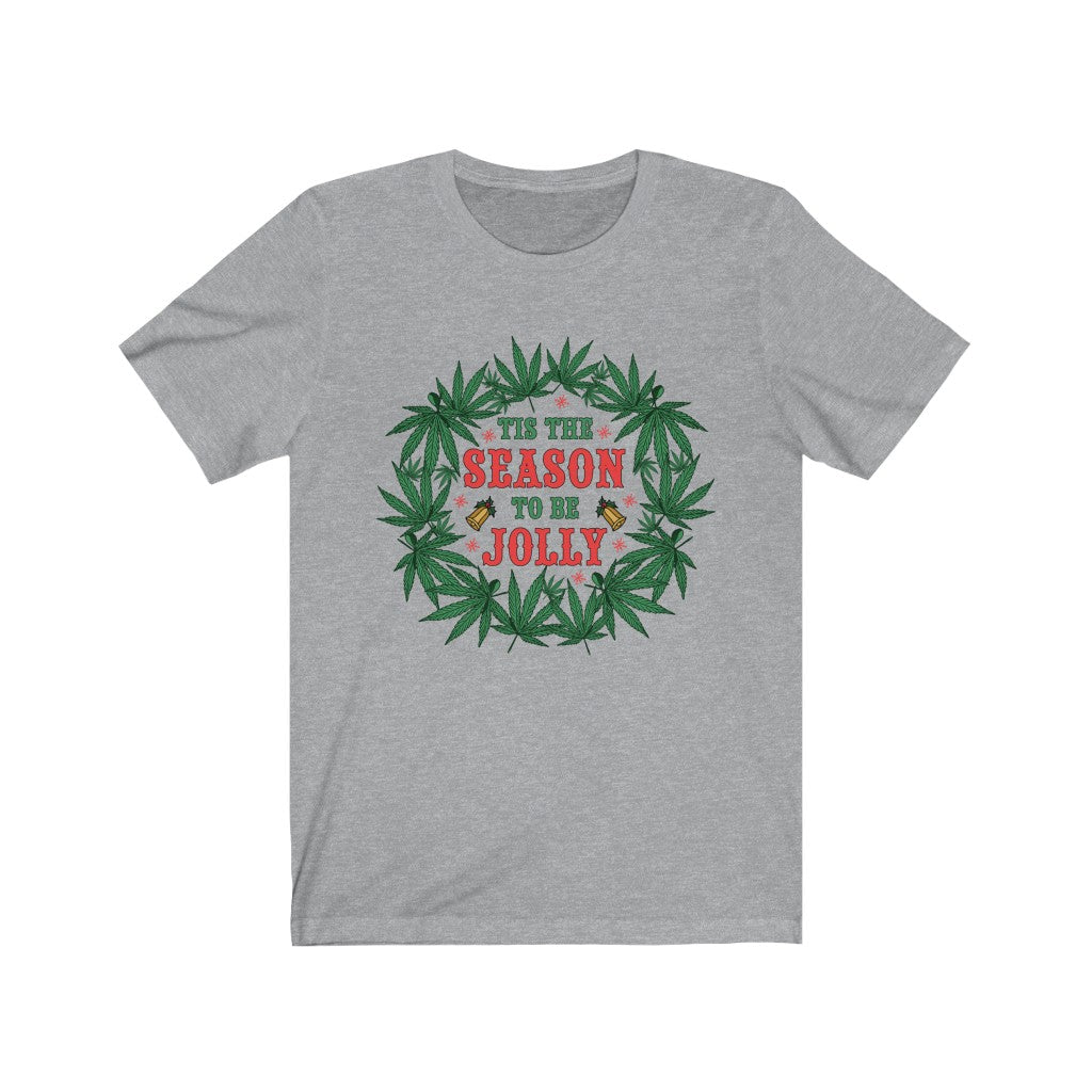 Tis The Season Christmas Wreath Weed Shirt | Marijuana Weed Gift | Unisex Jersey T-shirt