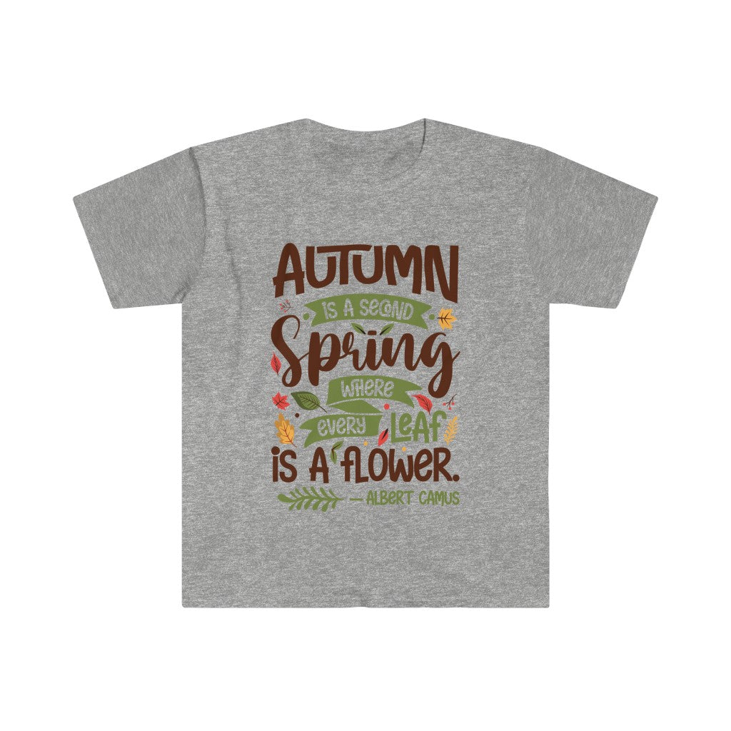 Fall Flower Albert Camus Quote Shirt | Autumn Is a Second Spring | Unisex Soft Style T-Shirt