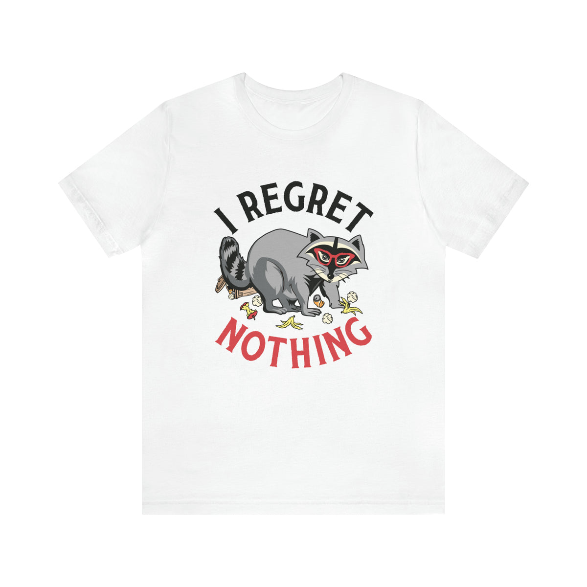 I Regret Nothing Funny Raccoon Shirt | Weird Gifts | Raccoon Gifts | Unisex Jersey T-shirt