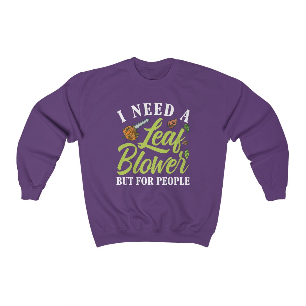 Leaf Blower Funny Antisocial Introvert Shirt | I Hate People Funny Introvert Gift | Unisex Crewneck Sweatshirt
