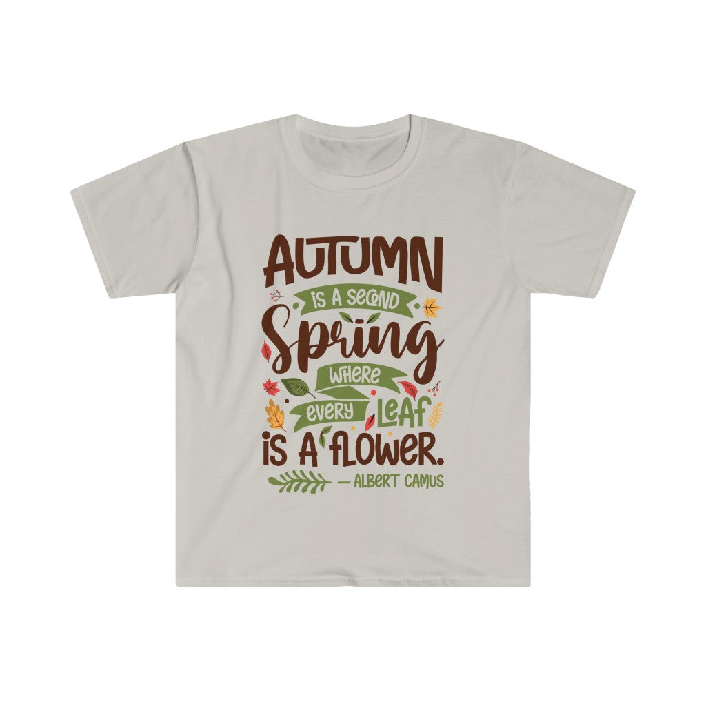 Fall Flower Albert Camus Quote Shirt | Autumn Is a Second Spring | Unisex Soft Style T-Shirt