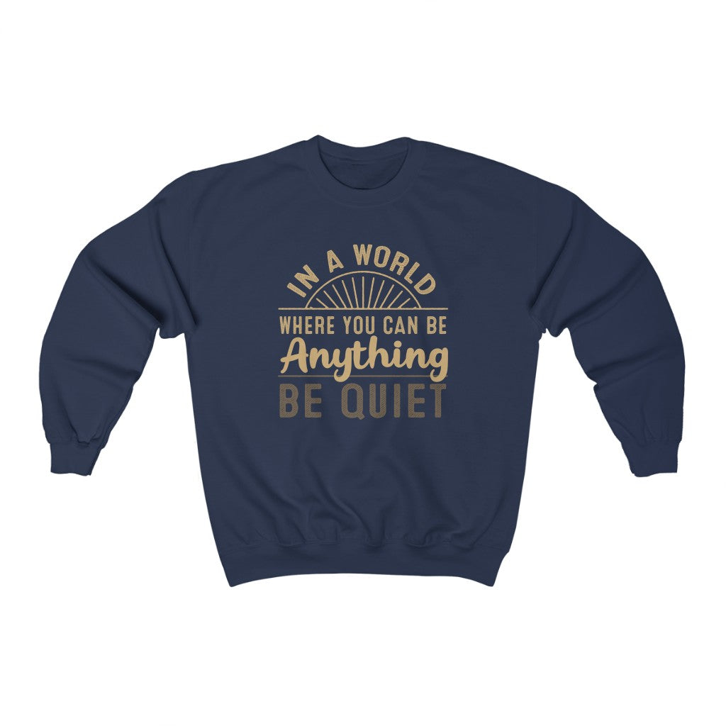 Be Quiet Funny Introvert Antisocial Shirt | Leave Me Alone | Unisex Crewneck Sweatshirt