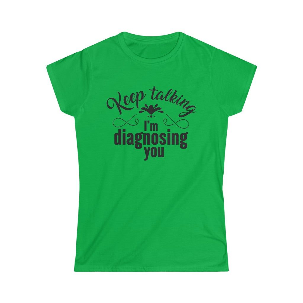 Funny Keep Talking School Psychology Shirt | Speech Therapy Gift  | Women's Slim-fit Soft Style Tee