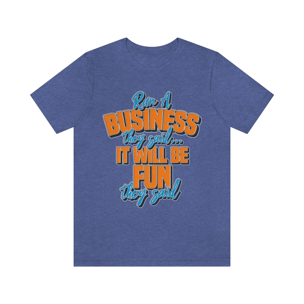 Run a Business Entrepreneur Gift For Him | Entrepreneur Shirt | Boss Gift for Her | Unisex Jersey T-shirt