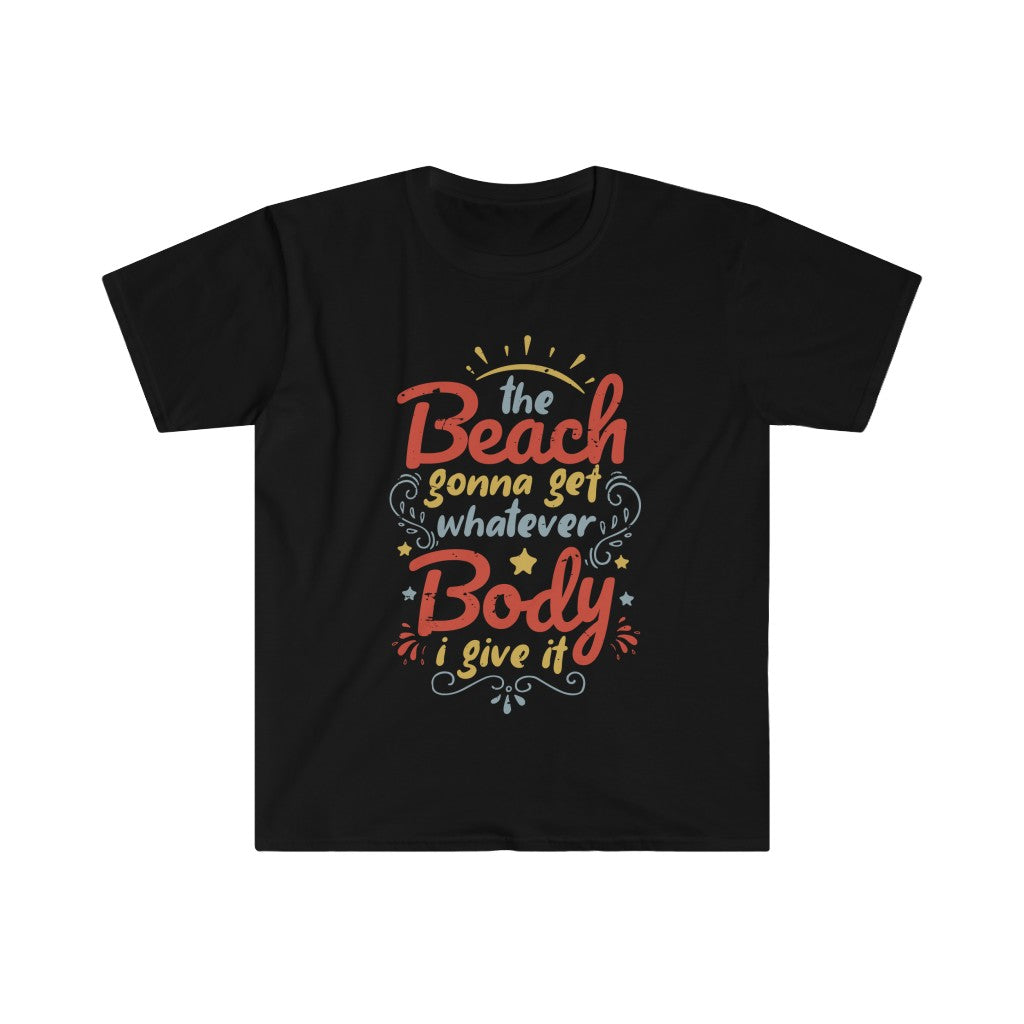 Beach Body Anti Diet Culture Funny Shirt | Beach Bum Gift | Unisex Soft Style T-Shirt