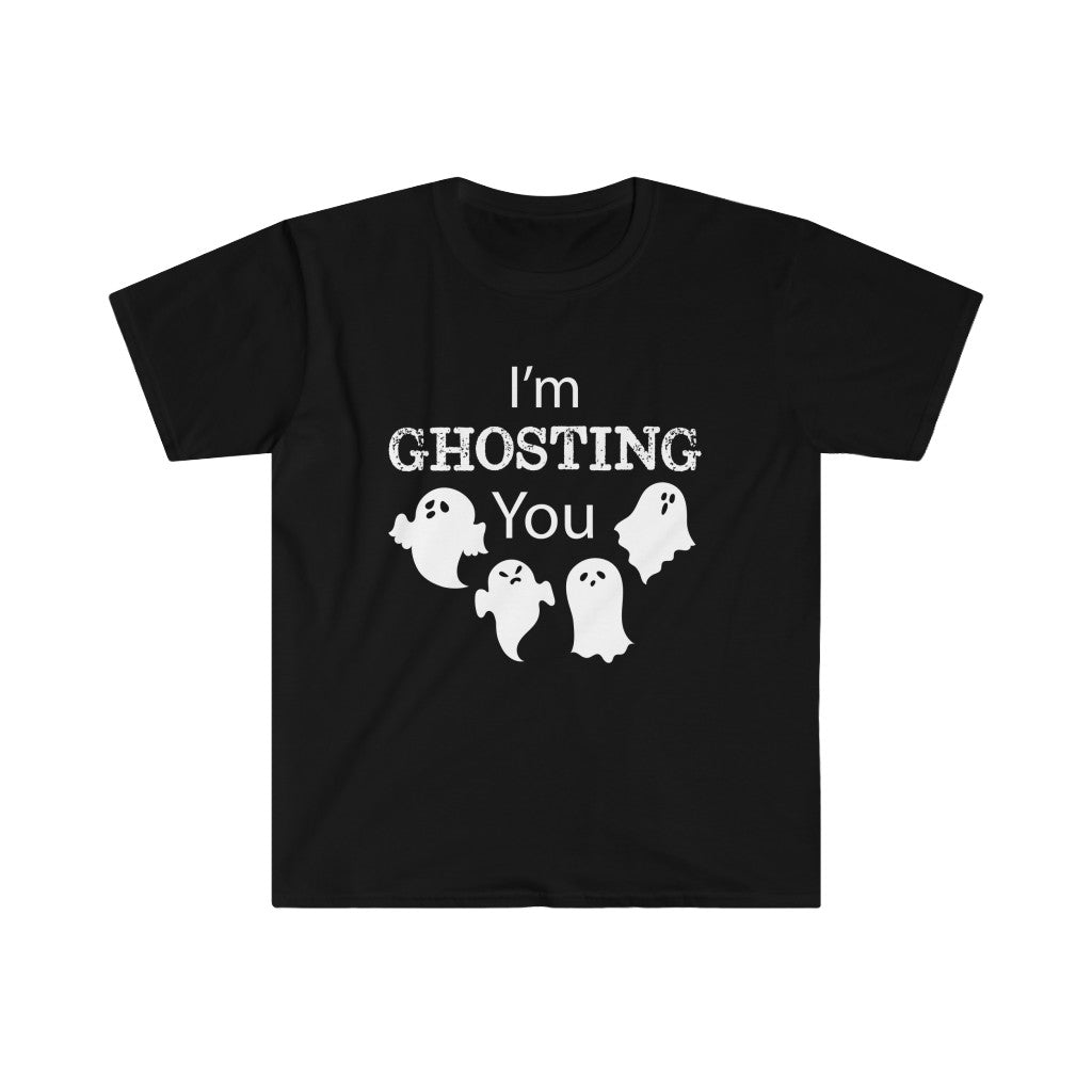 Ghosting You Funny Halloween Ghost Shirt | Cute Ghost Gift | Unisex Soft Style T-Shirt