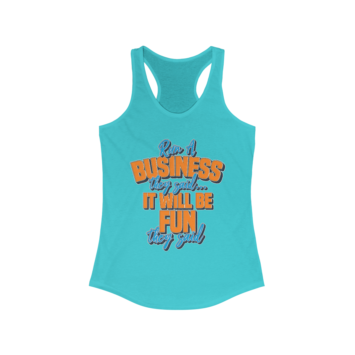 Run a Business Entrepreneur Gift For Her | Entrepreneur Shirt | Boss Gift for Her | Women's Slim-fit Racerback Tank Top