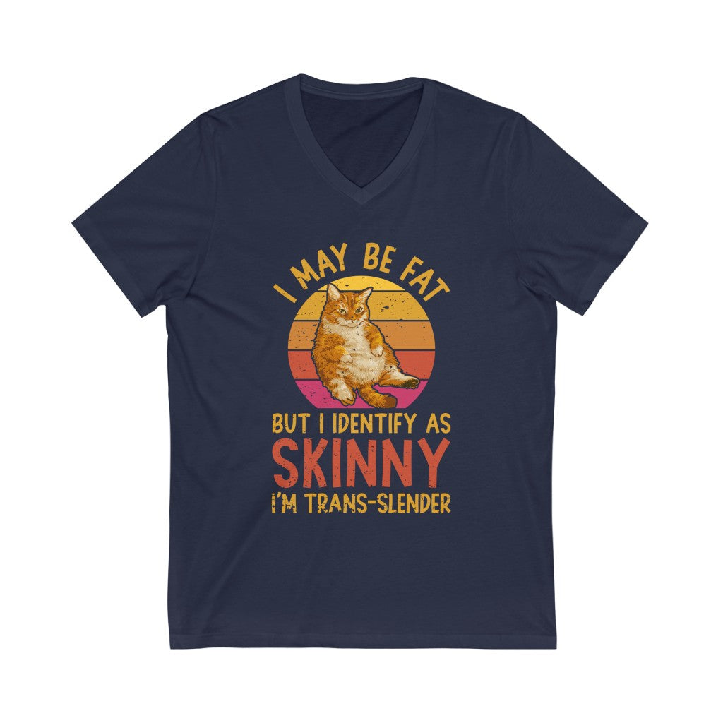Trans-slender Fat Cat Funny Cat Lover Shirt | Anti Diet Culture Gift | Unisex Jersey V-neck T-shirt