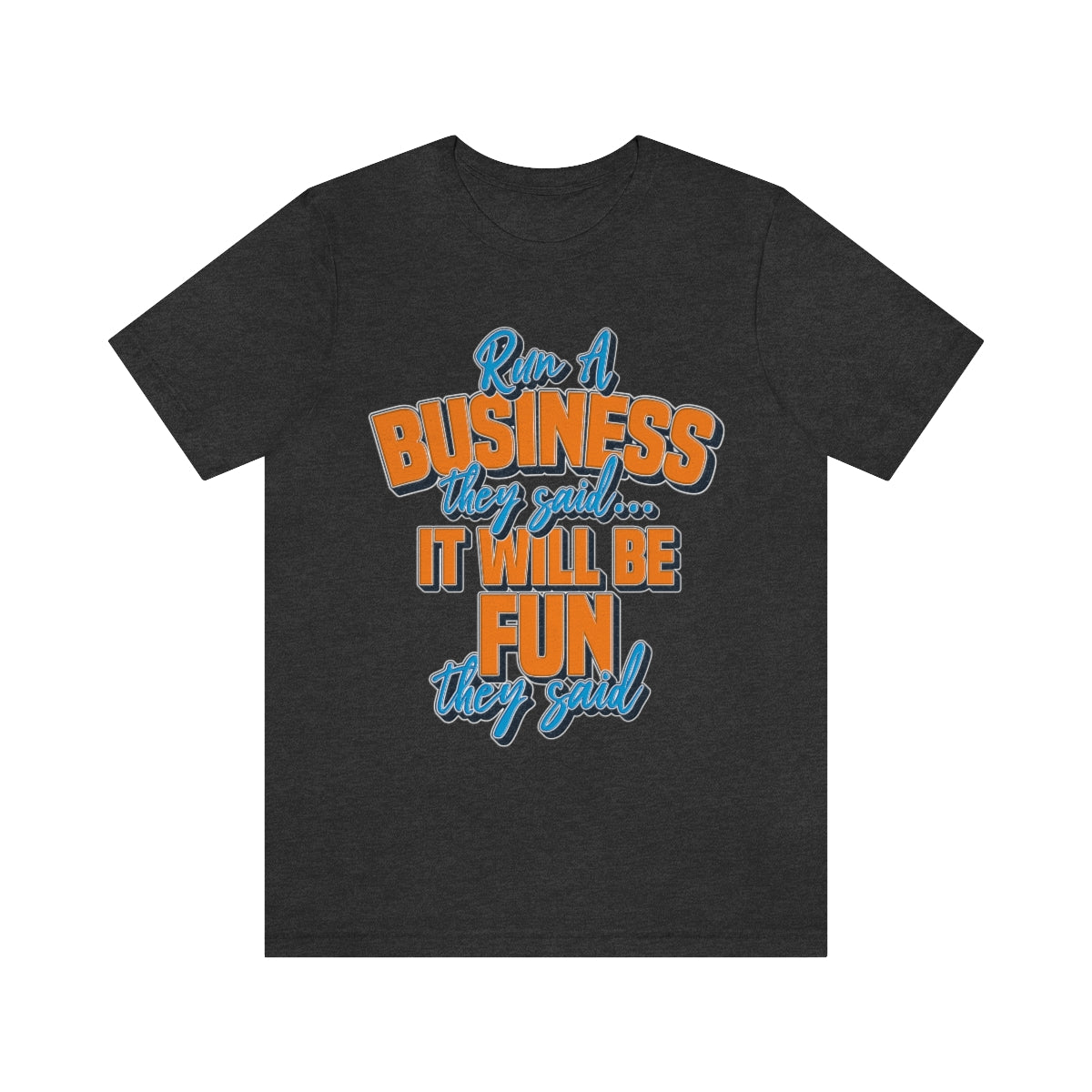 Run a Business Entrepreneur Gift For Him | Entrepreneur Shirt | Boss Gift for Her | Unisex Jersey T-shirt