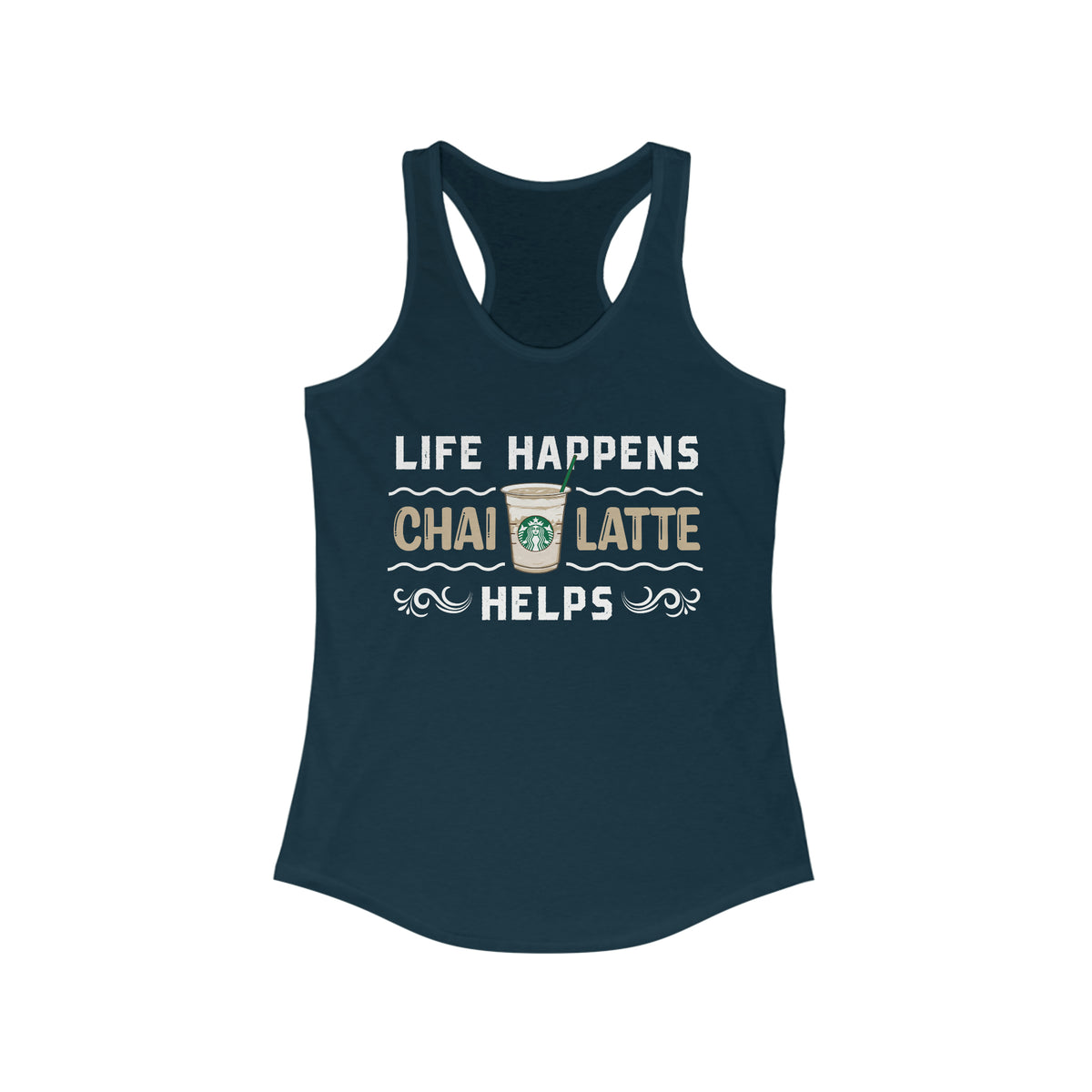 Life Happens Iced Chai Latte Chai Tea Shirt | Tea Lover Gift | Women's Slim-fit Racerback Tank Top