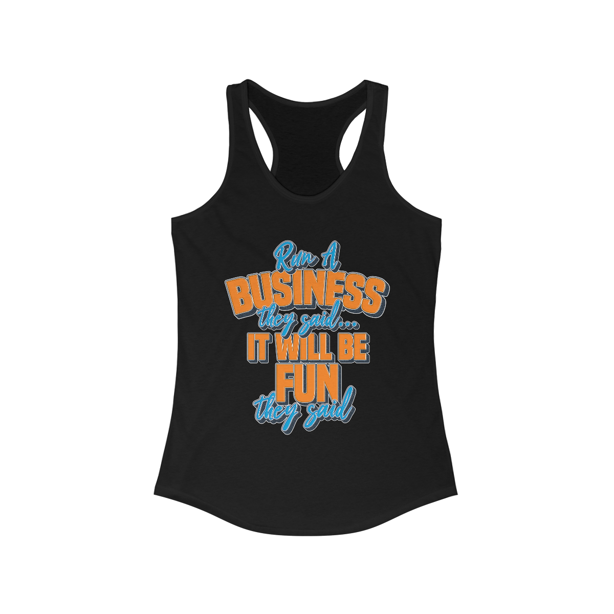 Run a Business Entrepreneur Gift For Her | Entrepreneur Shirt | Boss Gift for Her | Women's Slim-fit Racerback Tank Top
