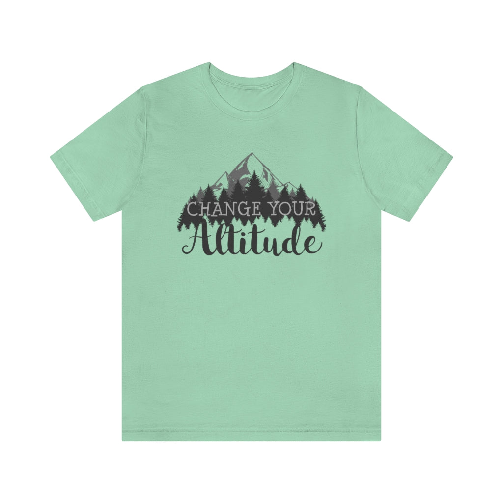 Change Your Altitude Hiking Adventure Shirt | Camping Motivational Gift | Unisex Jersey T-shirt