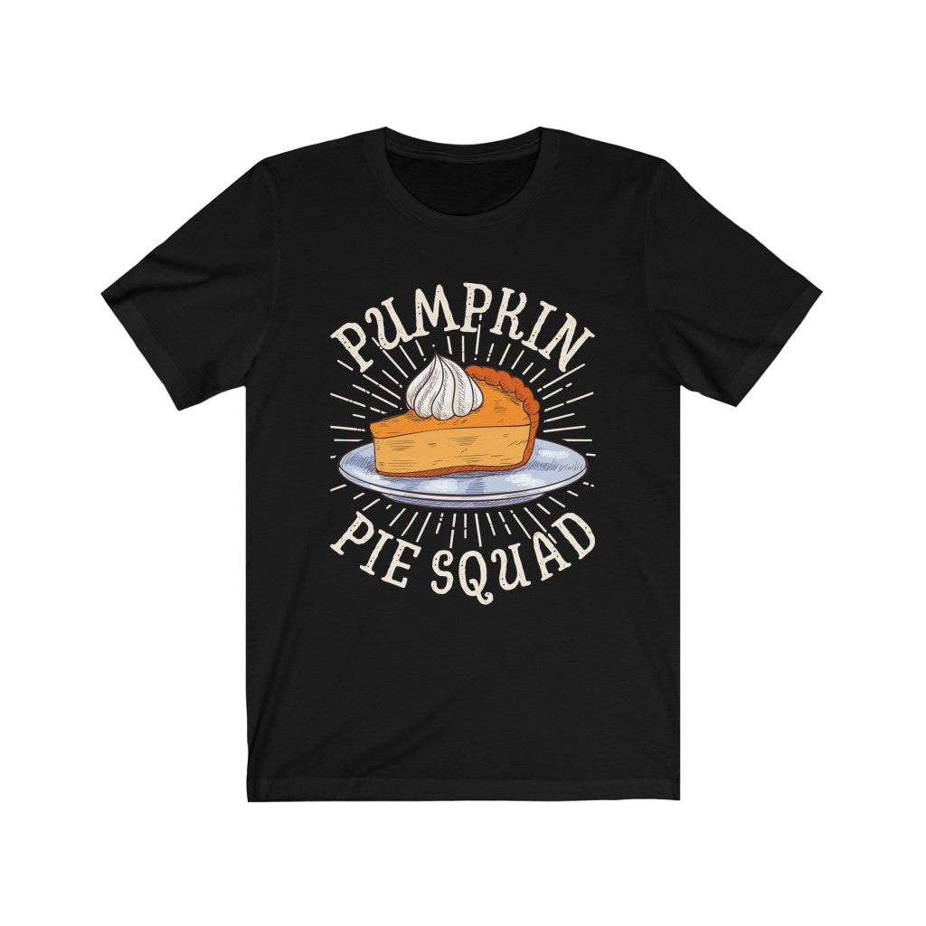 Pumpkin Pie Squad Goals Funny Fall Shirt | Thanksgiving Holiday | Bella Canvas Unisex Jersey T-shirt