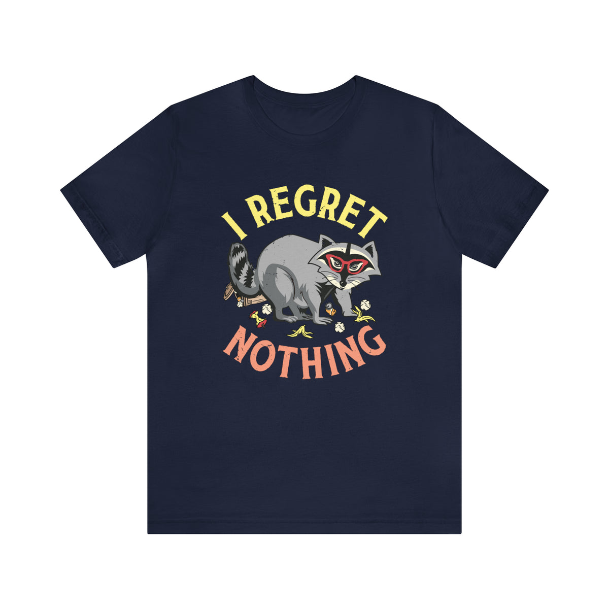 I Regret Nothing Funny Raccoon Shirt | Weird Gifts | Raccoon Gifts | Unisex Jersey T-shirt