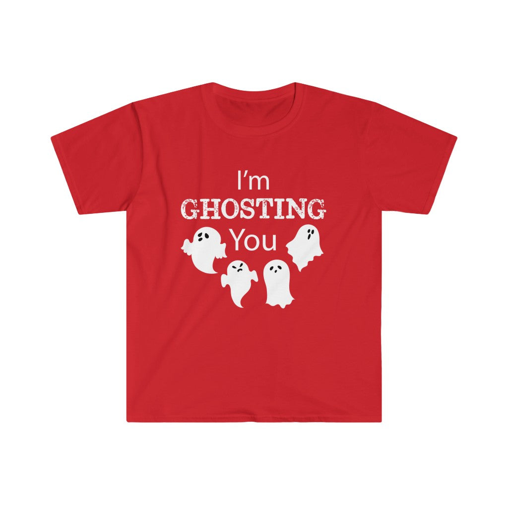 Ghosting You Funny Halloween Ghost Shirt | Cute Ghost Gift | Unisex Soft Style T-Shirt