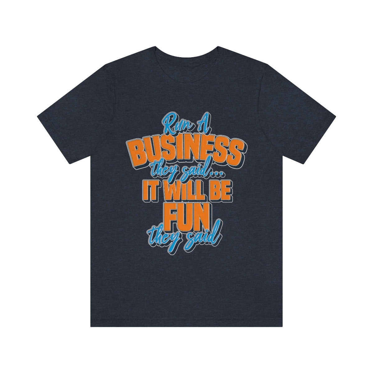 Run a Business Entrepreneur Gift For Him | Entrepreneur Shirt | Boss Gift for Her | Unisex Jersey T-shirt