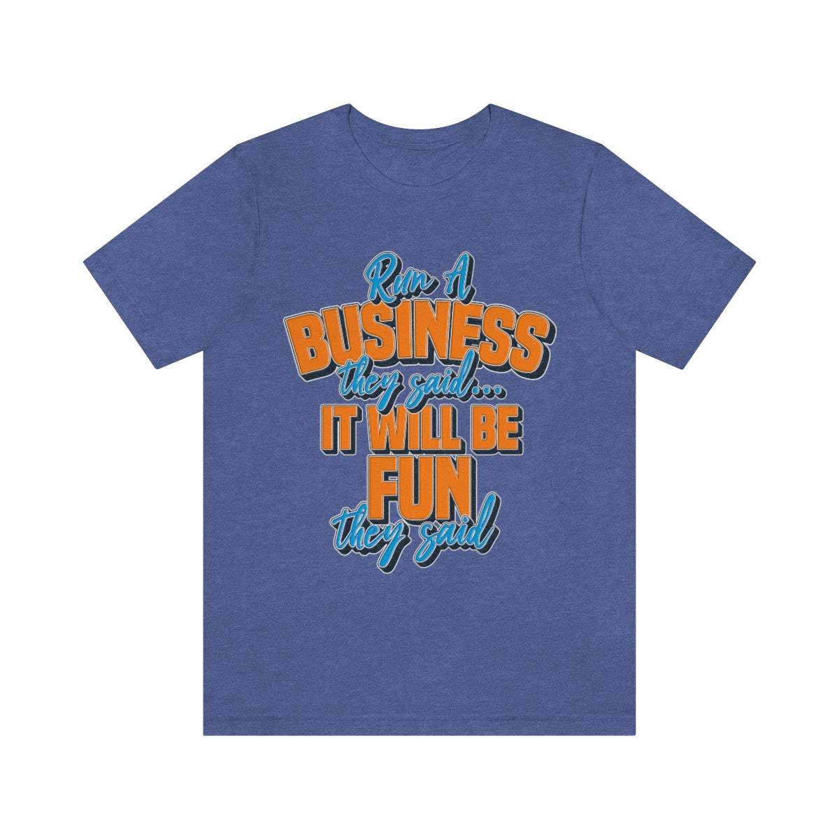 Run a Business Entrepreneur Gift For Him | Entrepreneur Shirt | Boss Gift for Her | Unisex Jersey T-shirt