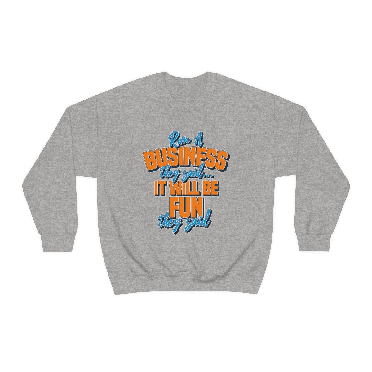 Run a Business Entrepreneur Gift For Him | Entrepreneur Shirt | Boss Gift for Her | Unisex Crewneck Sweatshirt