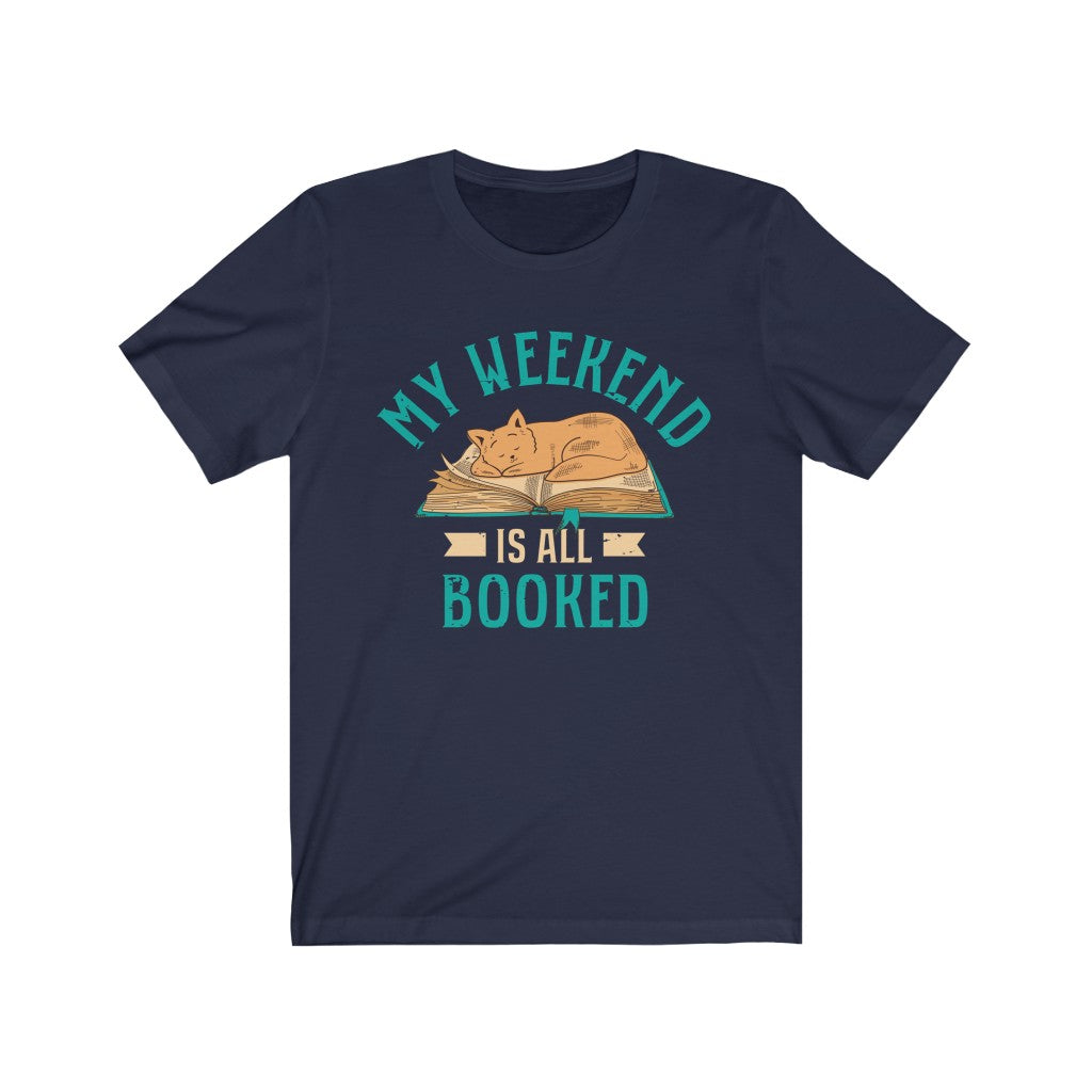 My Weekend Is Booked Book Worm Reading Shirt | Book Lover Cat Shirt | Unisex Jersey T-shirt