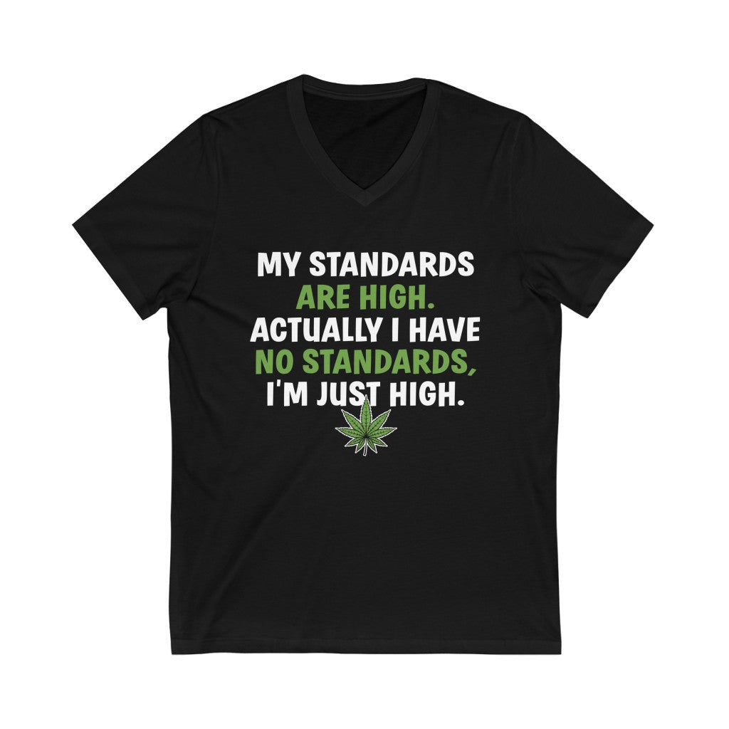 High Standards Funny Weed Smoker Shirts | High Times Weed Gift | Unisex Jersey V-neck T-shirt
