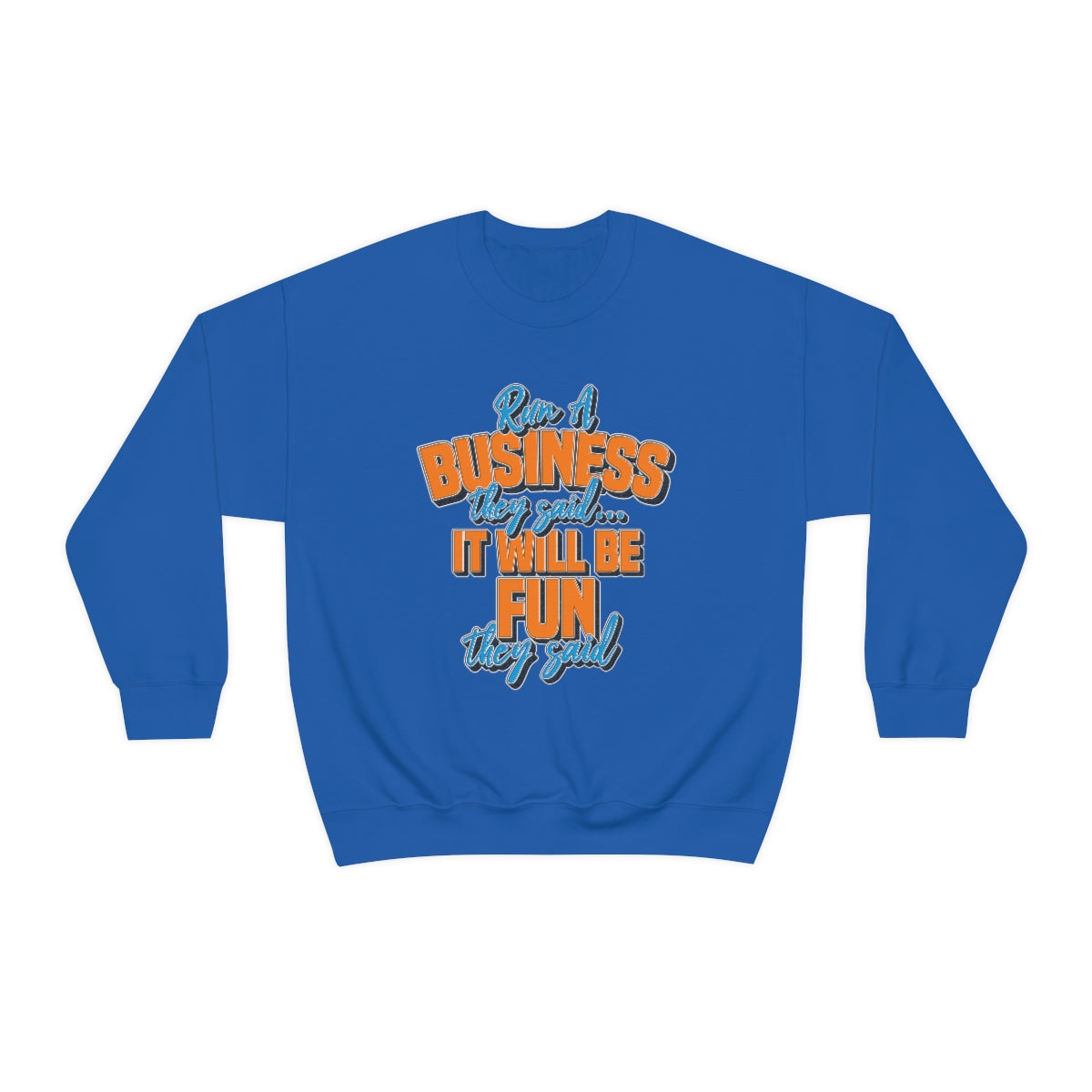 Run a Business Entrepreneur Gift For Him | Entrepreneur Shirt | Boss Gift for Her | Unisex Crewneck Sweatshirt
