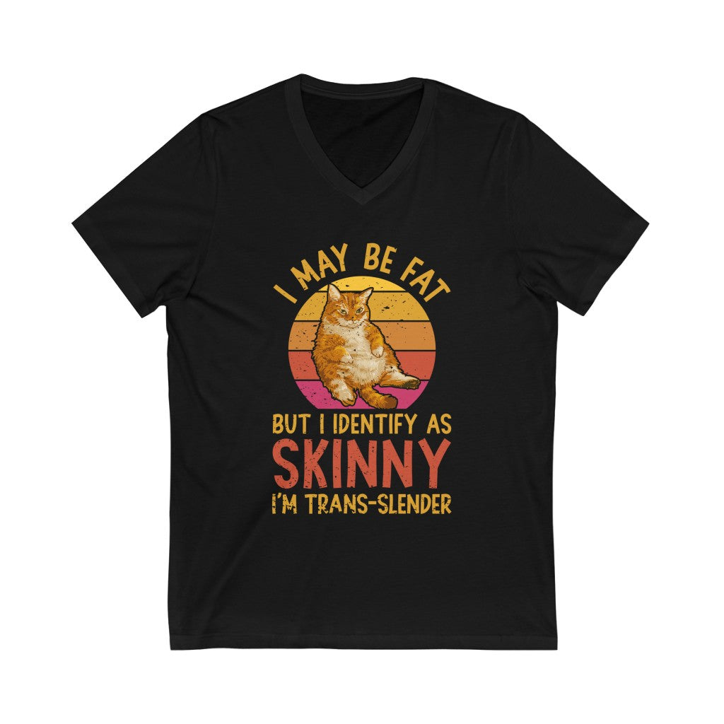 Trans-slender Fat Cat Funny Cat Lover Shirt | Anti Diet Culture Gift | Unisex Jersey V-neck T-shirt