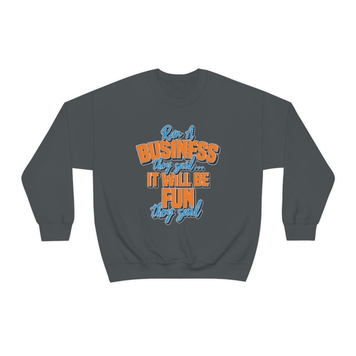 Run a Business Entrepreneur Gift For Him | Entrepreneur Shirt | Boss Gift for Her | Unisex Crewneck Sweatshirt