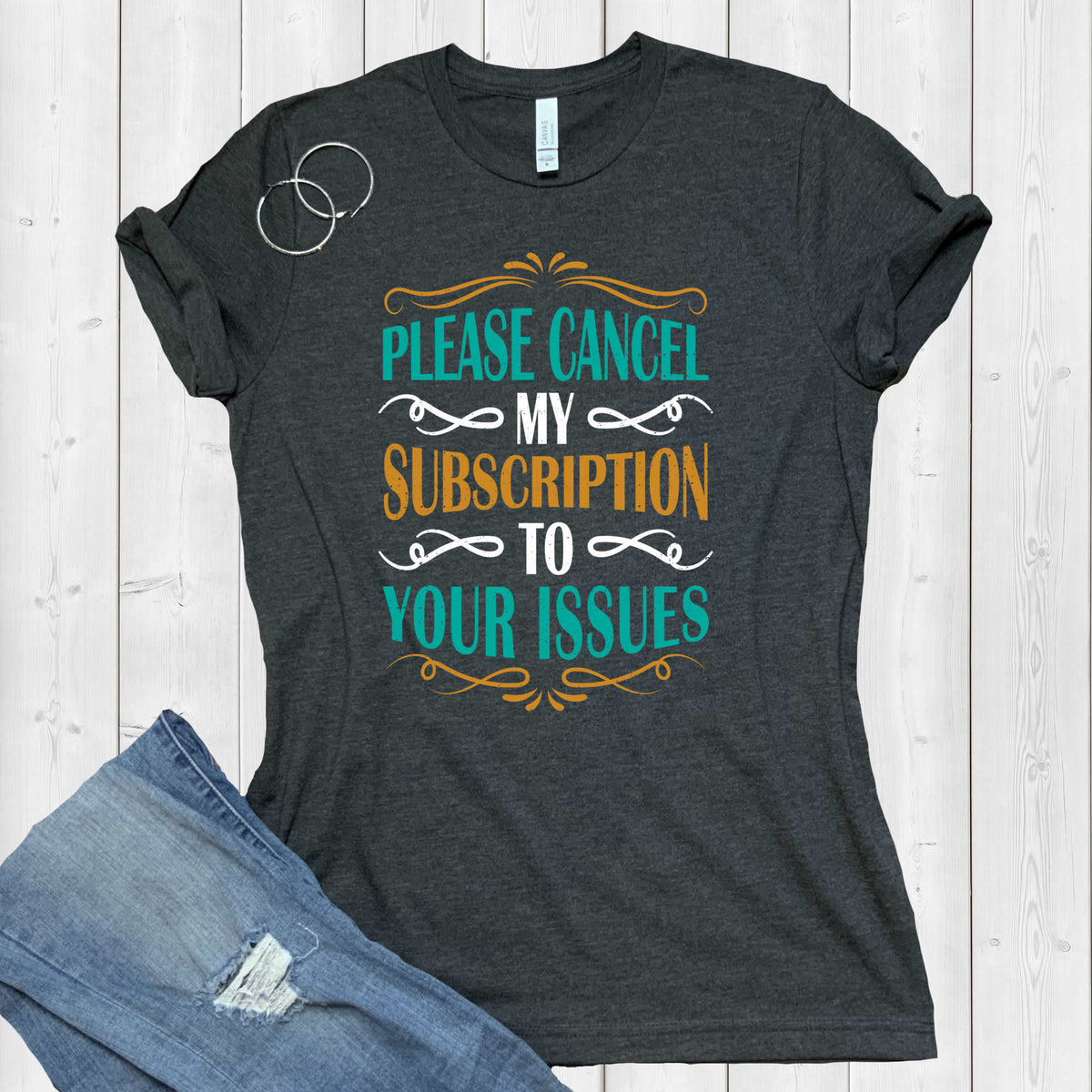 Cancel Subscription Funny Snarky Gift Shirt | Bella Canvas Unisex Jersey T-shirt