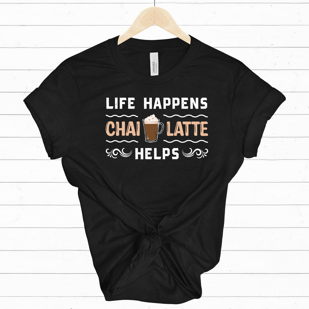 Life Happens Chai Latte Helps Chai Tea Shirt | Tea Lover Gift  | Unisex Jersey T-shirt